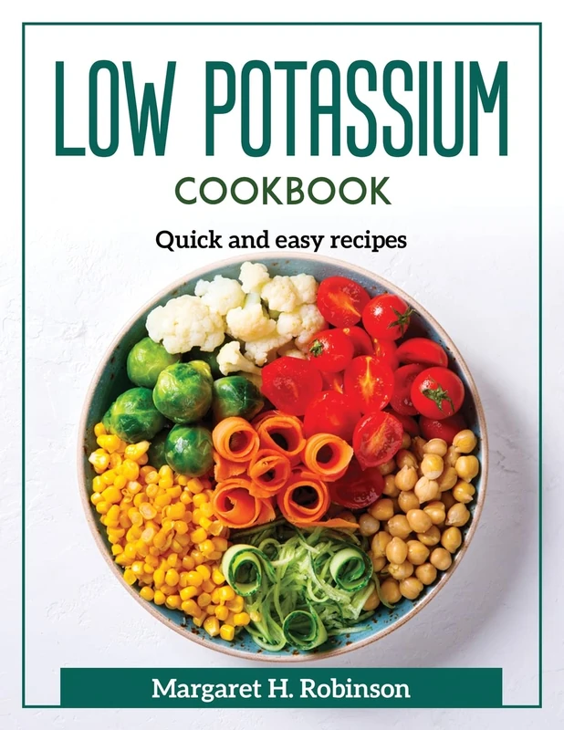 Low Potassium Cookbook: Quick and easy recipes - Image 1