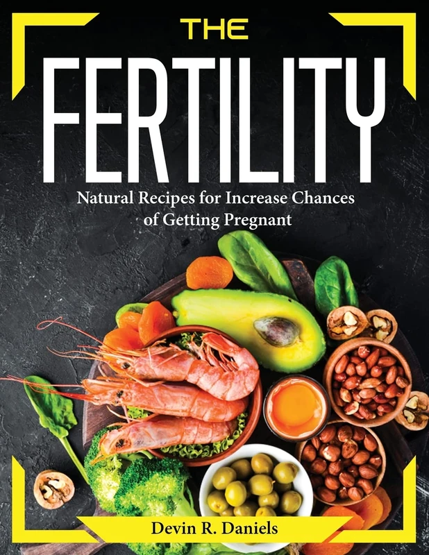 The Fertility Diet: Natural Recipes for Increase Chances of Getting Pregnant - Image 1