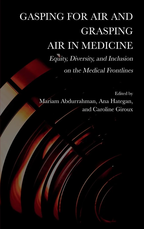 Gasping for Air and Grasping Air in Medicine: Equity, Diversity, and Inclusion on the Medical Frontlines