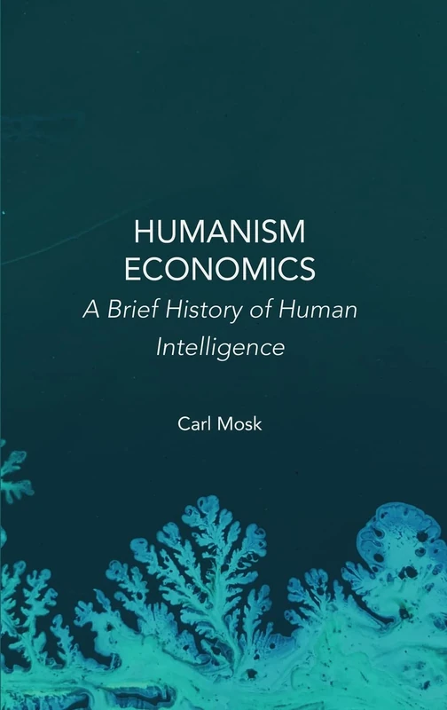 Humanism Economics: A Brief History of Human Intelligence