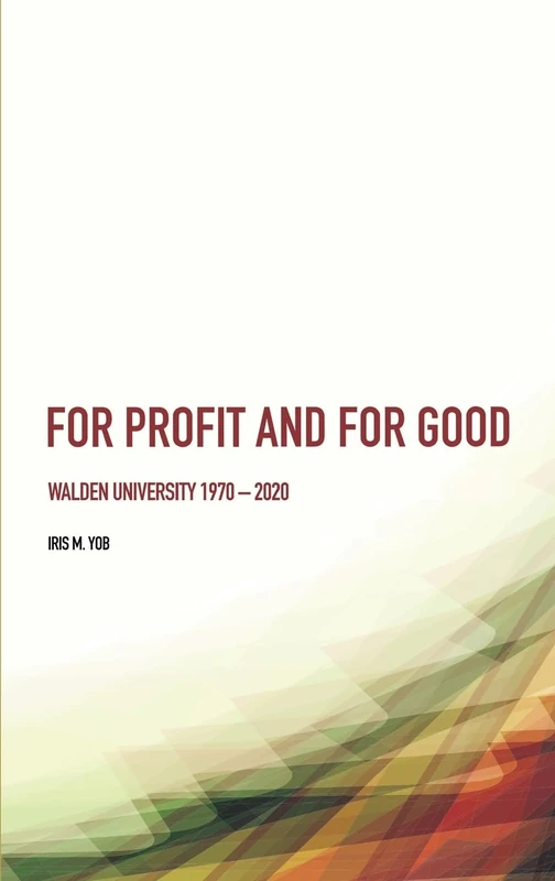 For Profit and for Good: Walden University 1970 2020 - Image 1