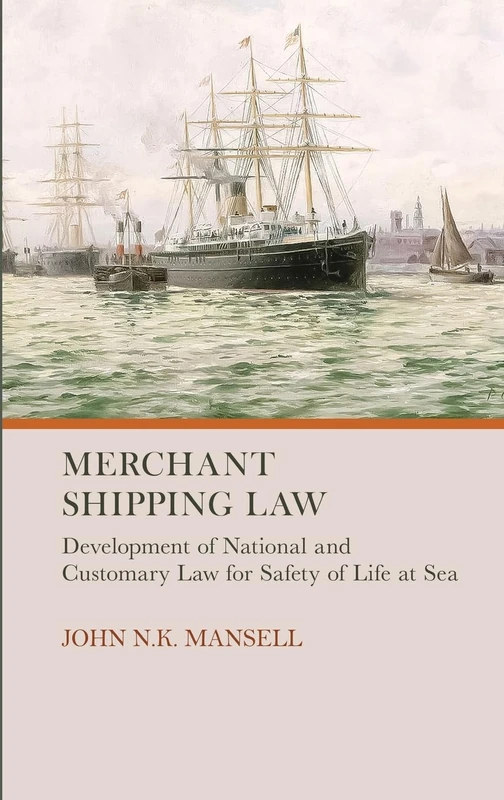Merchant Shipping Law: Development of National and Customary Law for Safety of Life at Sea