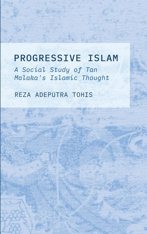 Progressive Islam: A Social Study of Tan Malaka's Islamic Thought - Image 1