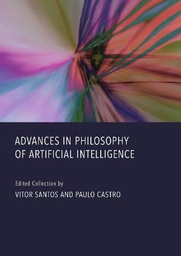 Advances in Philosophy of Artificial Intelligence