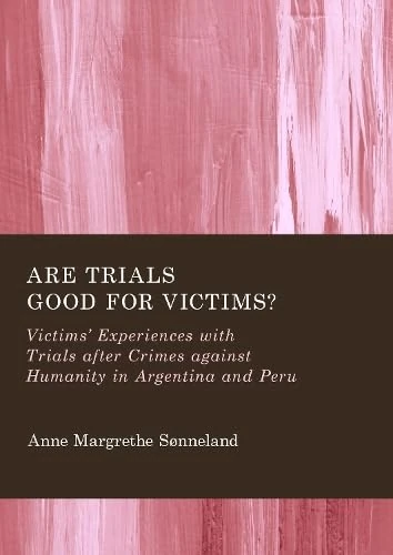 Are Trials Good for Victims?: Victims' Experiences with Trials After Crimes Against Humanity in Argentina and Peru - Image 1