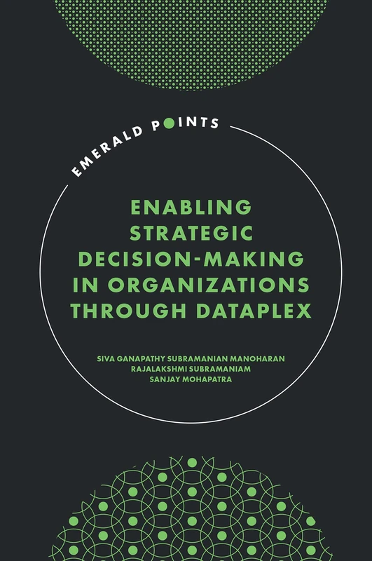 Enabling Strategic Decision-Making in Organizations through Dataplex (Emerald Points)