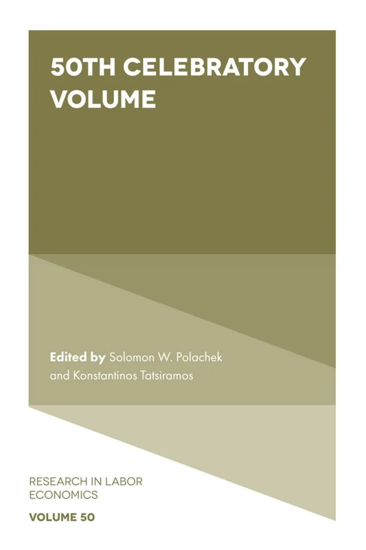 50th Celebratory Volume: 50 (Research in Labor Economics, 50)