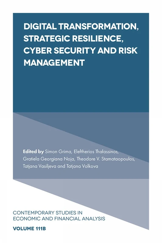 Digital Transformation, Strategic Resilience, Cyber Security and Risk Management: 111 (Contemporary Studies in Economic and Financial Analysis, 111, Part B)