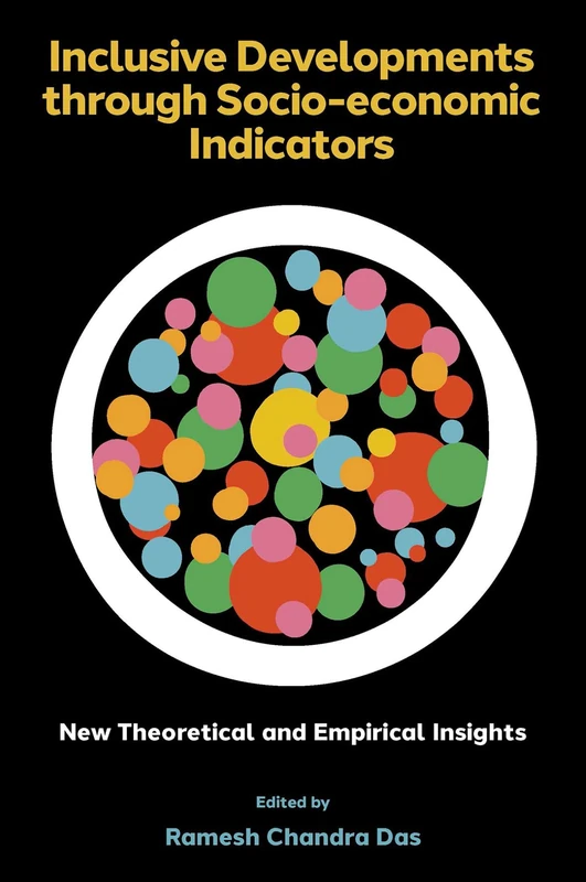 Inclusive Developments through Socio-economic Indicators: New Theoretical and Empirical Insights