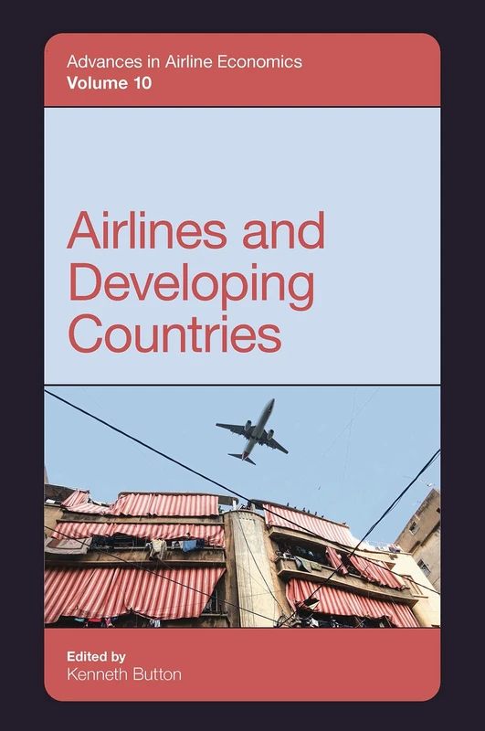 Airlines and Developing Countries: 10 (Advances in Airline Economics, 10)