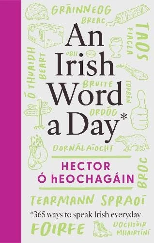 An Irish Word a Day: 365 ways to speak Irish everyday SHORTLISTED FOR THE IRISH BOOK AWARDS 2025