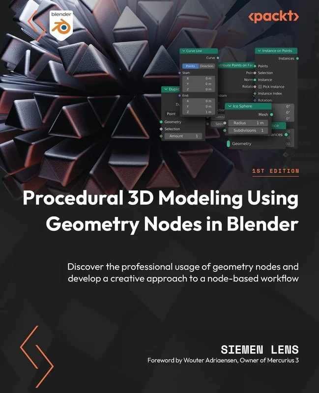 Procedural 3D Modeling Using Geometry Nodes in Blender: Discover the professional usage of geometry nodes and develop a creative approach to a node-based workflow