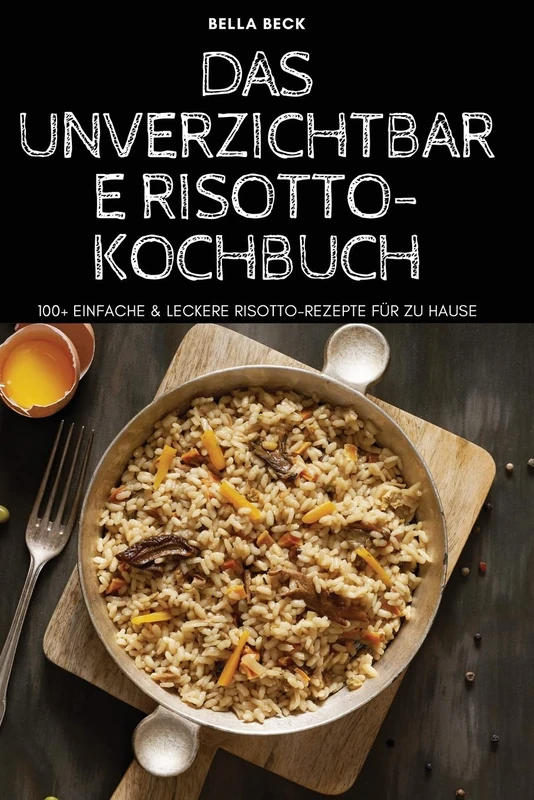 Das Unverzichtbare Risotto-Kochbuch - Image 1