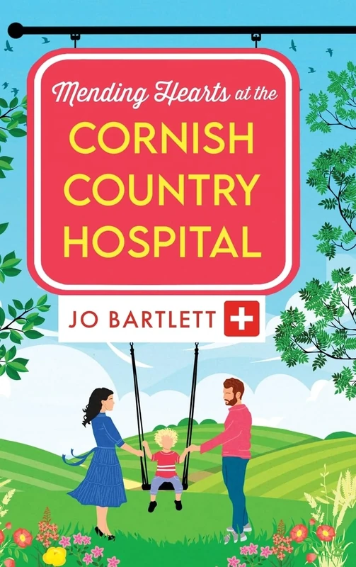 Mending Hearts at the Cornish Country Hospital: A heartwarming tale of love and healing from Jo Bartlett (The Cornish Country Hospital, 6)