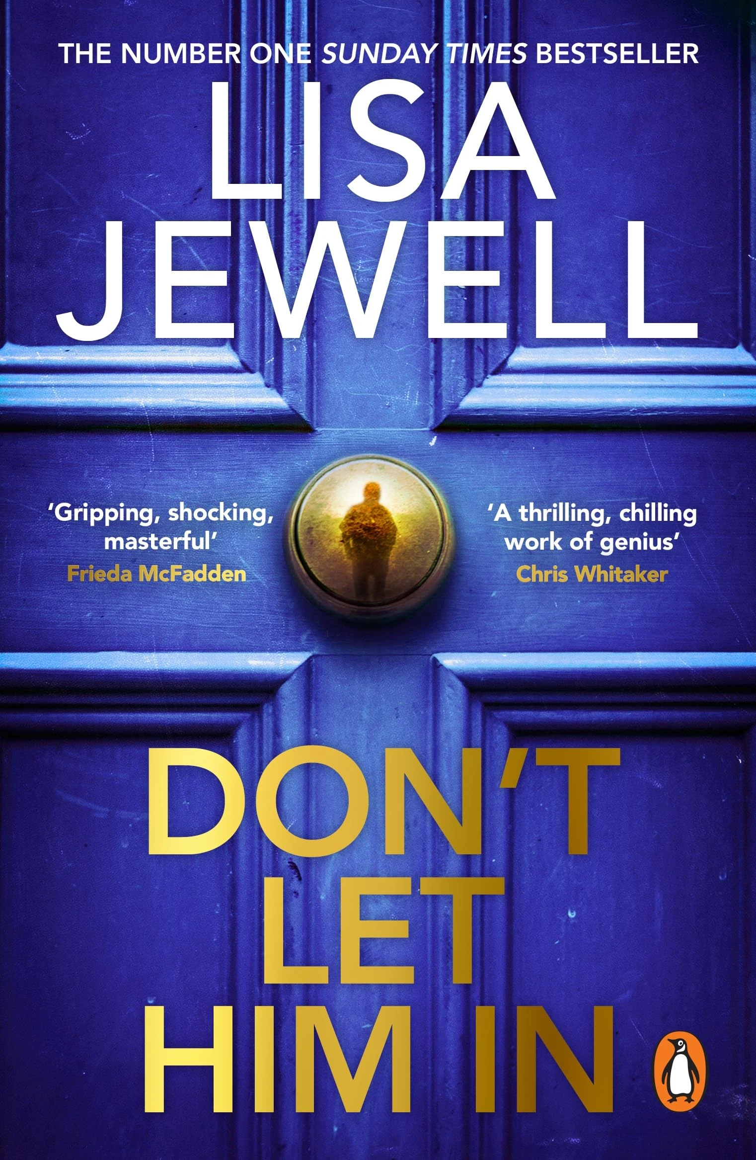 Don’t Let Him In: The addictive #1 Sunday Times bestselling psychological thriller from the author of None of This is True