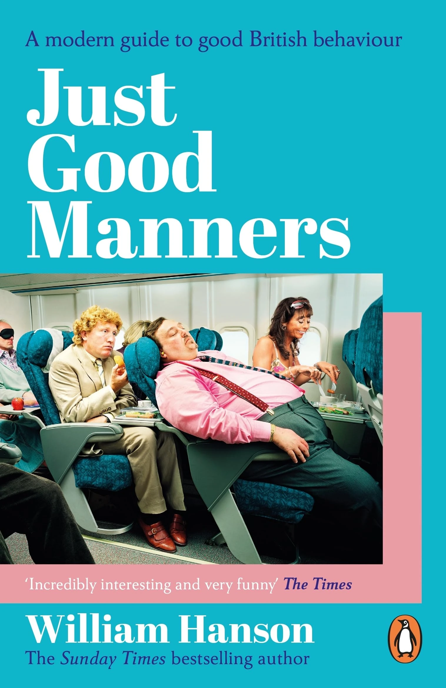 Just Good Manners: The Sunday Times bestselling guide to courtesy, charm, grace and decorum