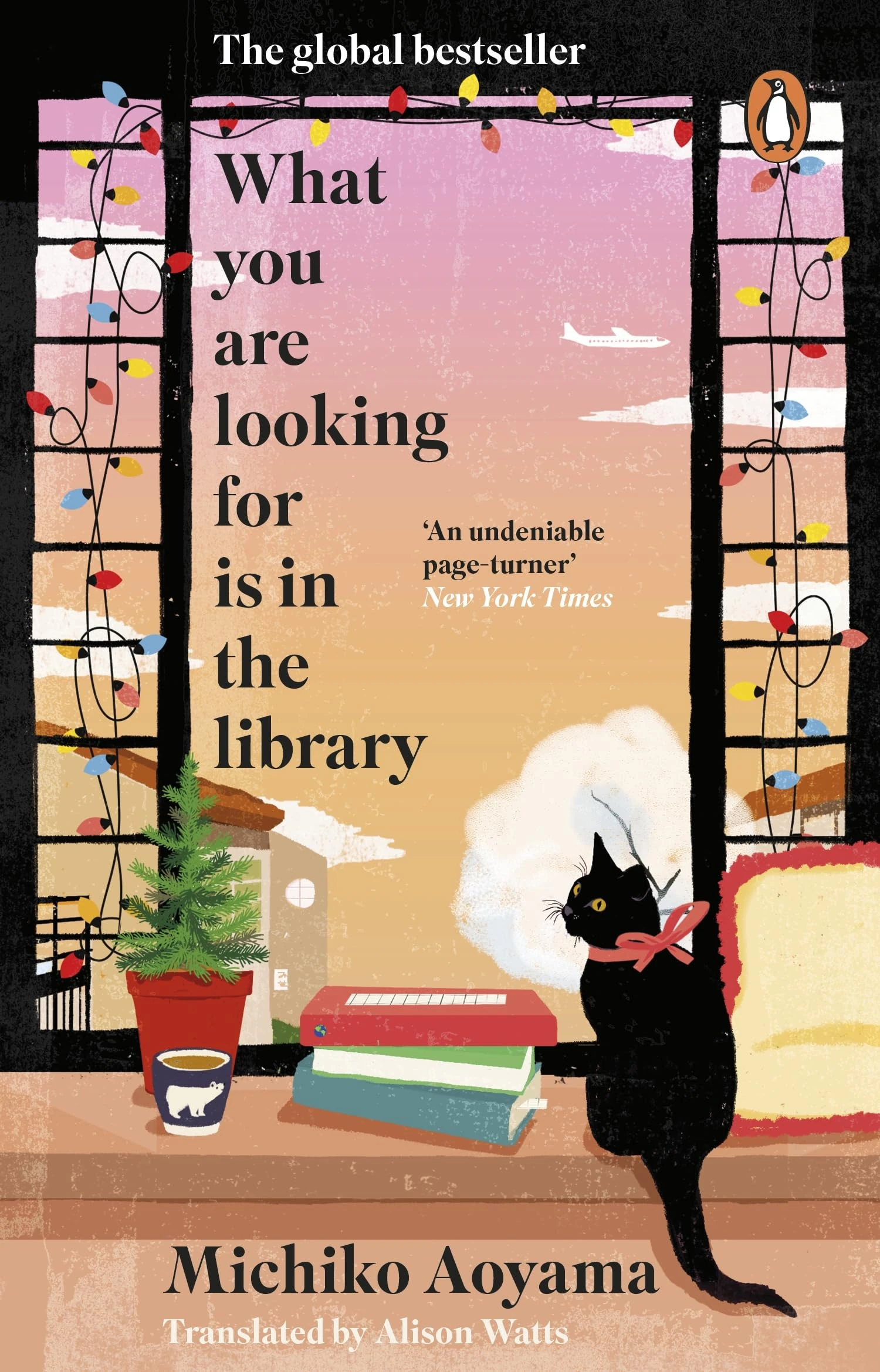 What You Are Looking for is in the Library: The uplifting, Japanese fiction multi-million copy bestseller