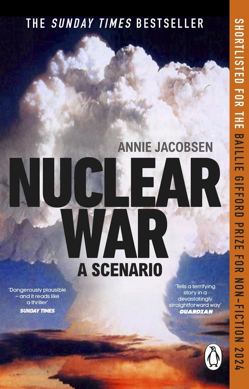 Nuclear War: The bestselling non-fiction thriller, shortlisted for the Baillie Gifford Prize 2024 (Annie Jacobsen)