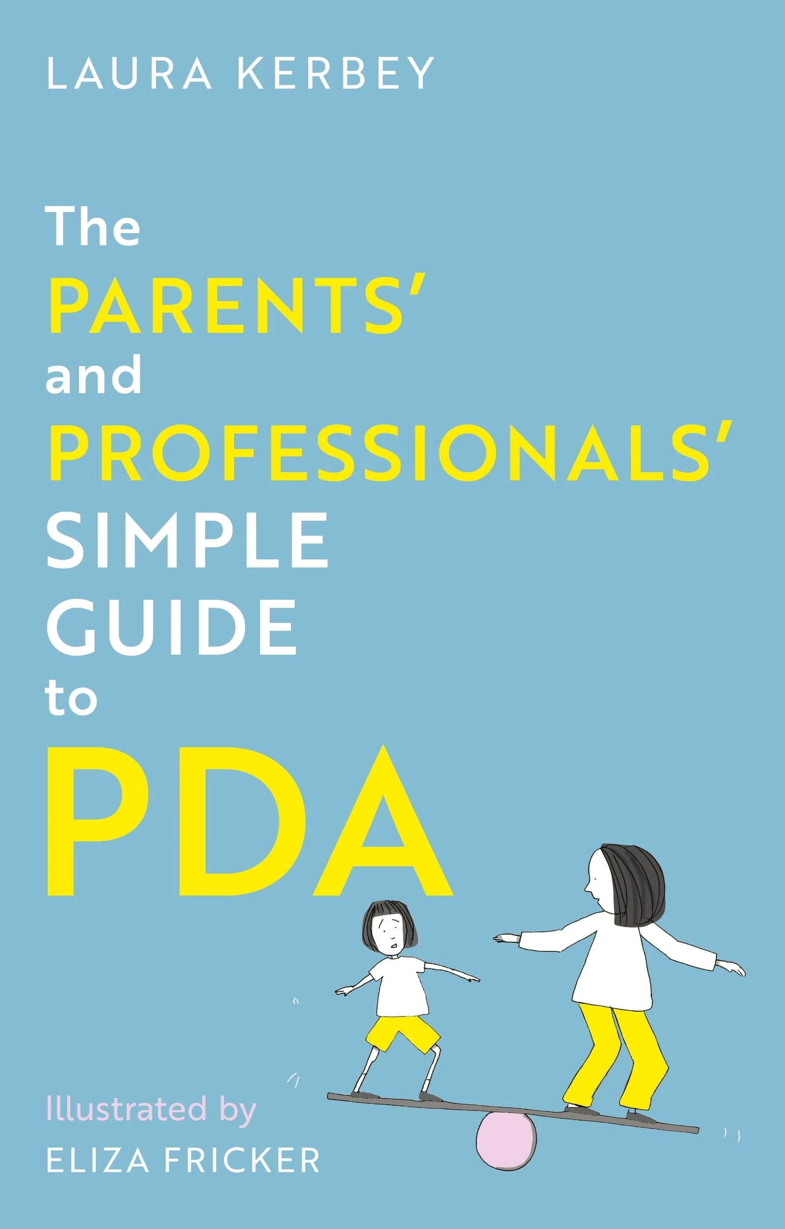 The Parents’ and Professionals’ Simple Guide to PDA