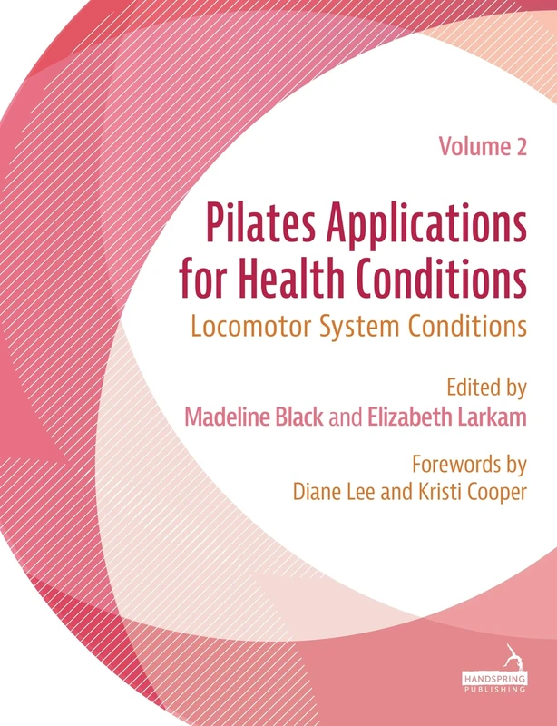 Pilates Applications for Health Conditions Volume 2: Locomotor System Conditions