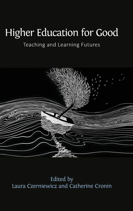 Higher Education for Good: Teaching and Learning Futures