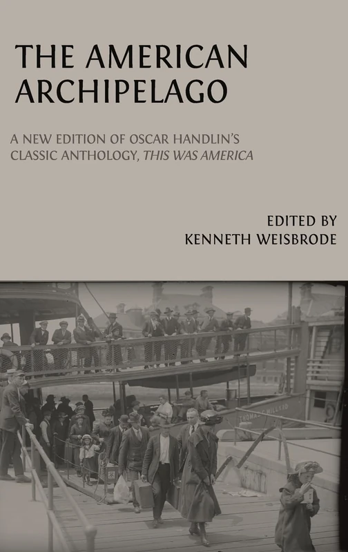 The American Archipelago: A New Edition of Oscar Handlin's Classic Anthology, 'This Was America' - Image 1