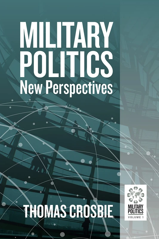 Military Politics: New Perspectives: 1