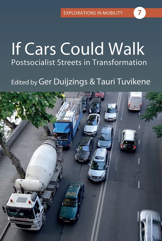 If Cars Could Walk: Postsocialist Streets in Transformation: 7 (Explorations in Mobility) - Image 1