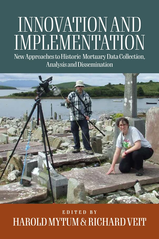 Innovation and Implementation: Critical Reflections on New Approaches to Historic Mortuary Data Collection, Analysis, and Dissemination - Image 1