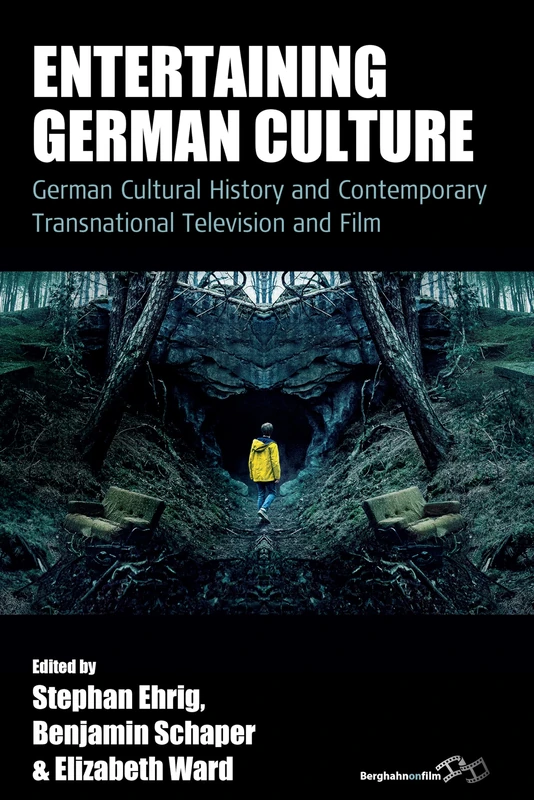 Entertaining German Culture: Contemporary Transnational Television and Film: 27 (Film Europa, 27)