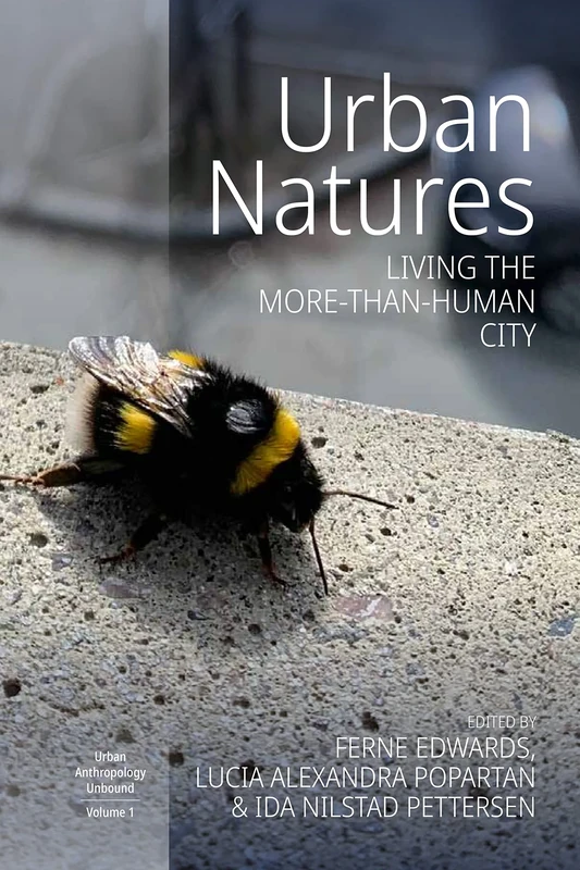 Urban Natures: Living the More-than-Human City: 1 (Urban Anthropology Unbound, 1) - Image 1
