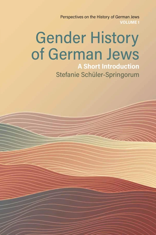Gender History of German Jews: A Short Introduction: 1 (Perspectives on the History of German Jews, 1)
