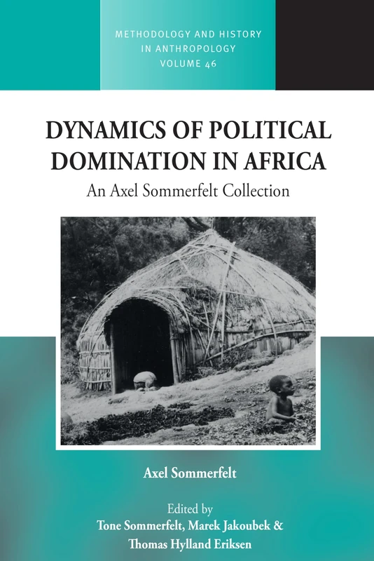 Dynamics of Political Domination in Africa: An Axel Sommerfelt Collection: 46 (Methodology & History in Anthropology, 46) - Image 1