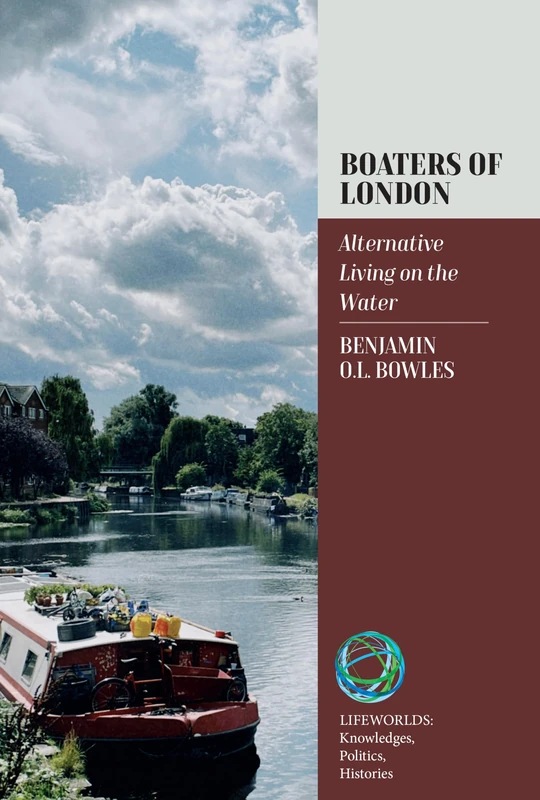 Boaters of London: Alternative Living on the Water: 5 (Lifeworlds: Knowledges, Politics, Histories, 5) - Image 1