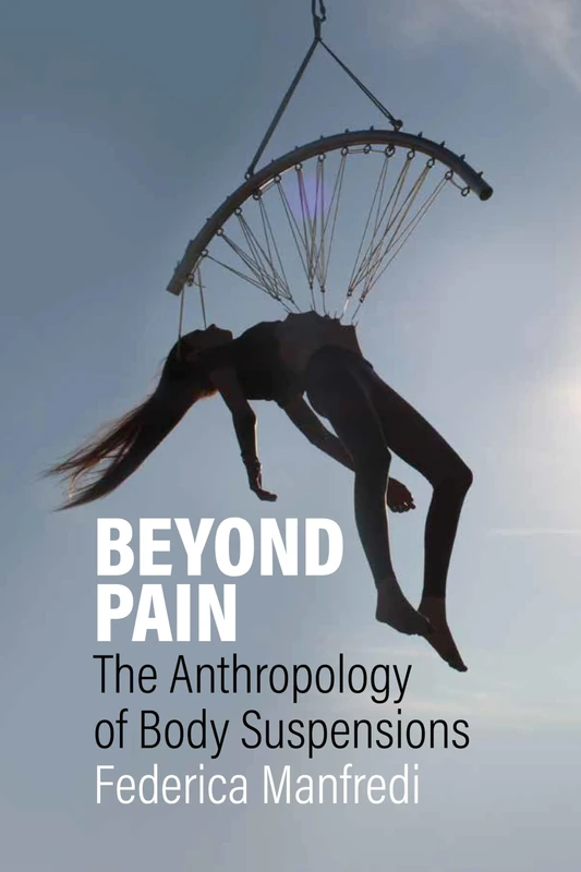 Beyond Pain: The Anthropology of Body Suspensions - Image 1