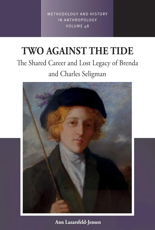 Two Against the Tide: The shared career and lost legacy of Brenda and Charles Seligman: 48 (Methodology & History in Anthropology, 48) - Image 1