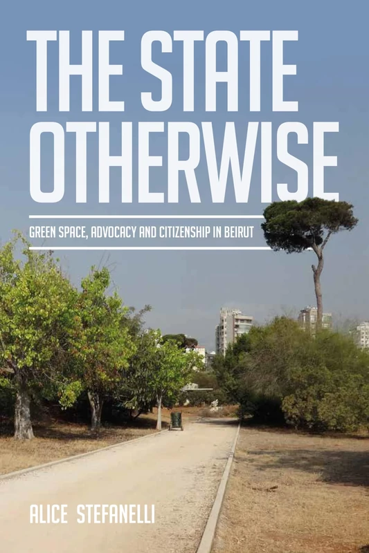 The State Otherwise: Green Space, Citizenship and Advocating for the Public in Beirut - Image 1