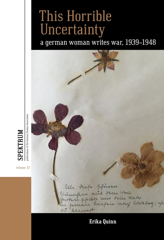 This Horrible Uncertainty: A German Woman Writes War, 1939-1948: 32 (Spektrum: Publications of the German Studies Association, 32) - Image 1