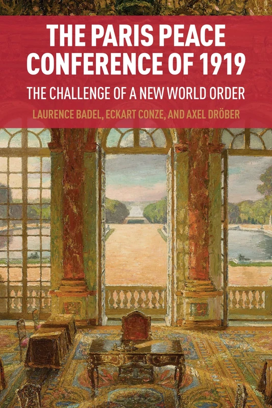 The Paris Peace Conference of 1919: The Challenge of a New World Order