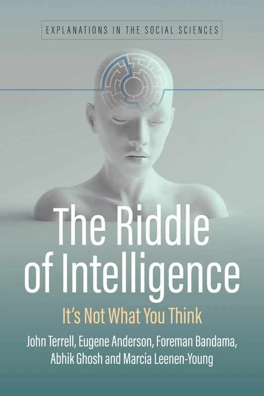 The Riddle of Intelligence: It’s Not What You Think: 2 (Explanations in the Social Sciences, 2) - Image 1