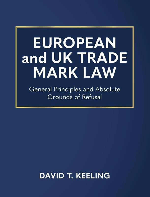 European and UK Trade Mark Law: General Principles and Absolute Grounds of Refusal - Image 1