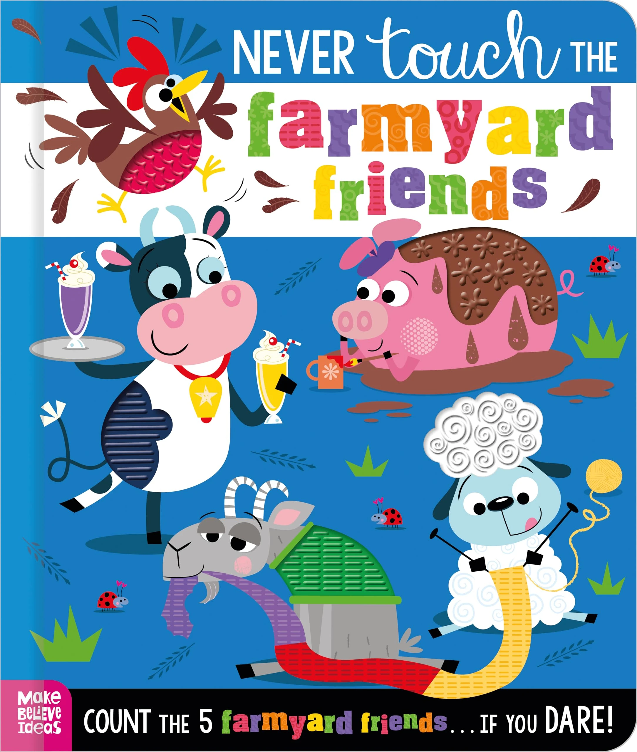Never Touch the Farmyard Friends (Touch and Feel Board Book)