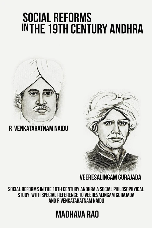 Social Reforms in the 19th Century Andhra A Social Philosophical Study with Special Reference to Veeresalingam Gurajada and R Venkataratnam Naidu - Image 1