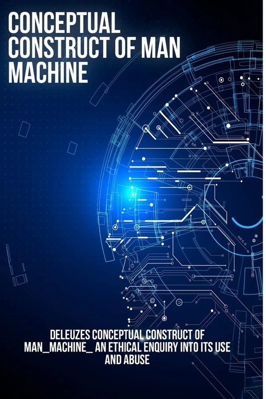 Constructing the concept of man _machine_ an ethical investigation into its use and abuse - Image 1