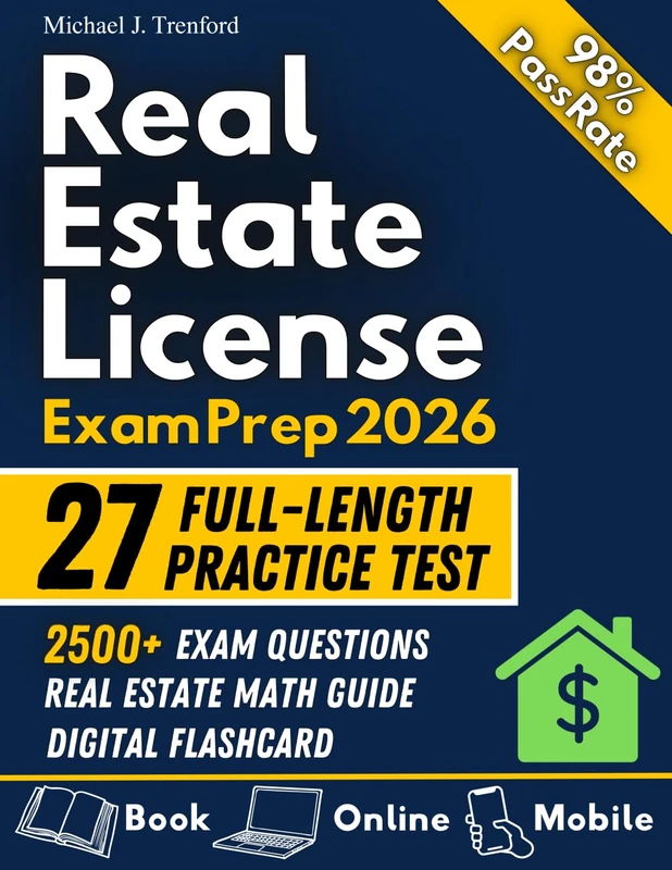 Real Estate License Exam Prep: Ace Your Exam on the First Try – All-in-One Study Guide with Digital Flashcards, Math Review & Full Practice Tests for Complete Confidence