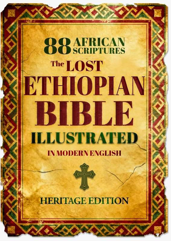 The Lost Ethiopian BIBLE Color Illustrated - COMPLETE in Modern English: Reconnect with the 88 African Scriptures including Enoch, Jubilees, Meqabyan, and the Restored Apocrypha through Guided Notes