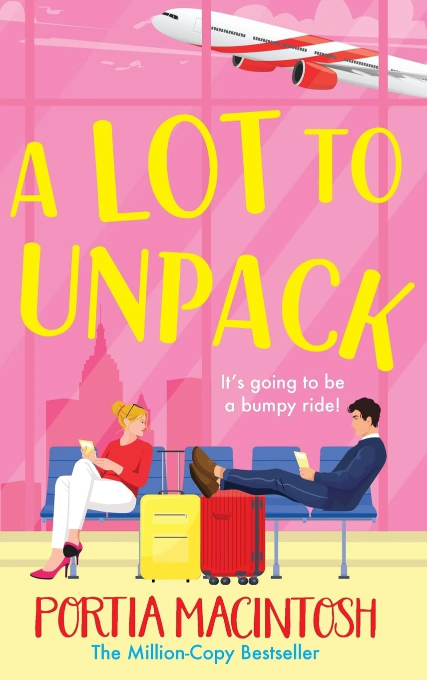A Lot to Unpack: A BRAND NEW forced proximity, rivals-to-lovers romcom from MULTI-MILLION-COPY BESTSELLER Portia Macintosh