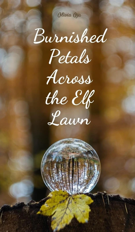 Burnished Petals Across the Elf Lawn