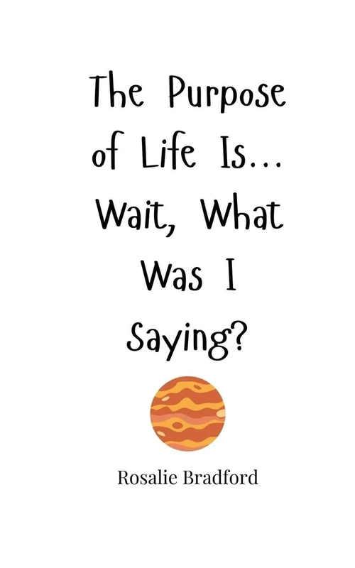 The Purpose of Life Is... Wait, What Was I Saying? - Image 1