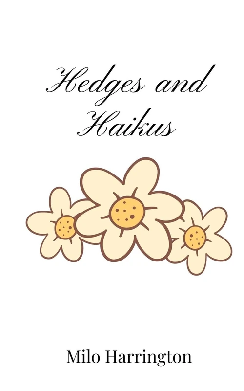 Hedges and Haikus